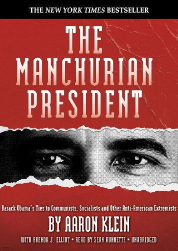 Imagen de archivo de The Manchurian President: Barack Obama's Ties to Communists, Socialists and Other Anti-American Extremists a la venta por HPB-Diamond