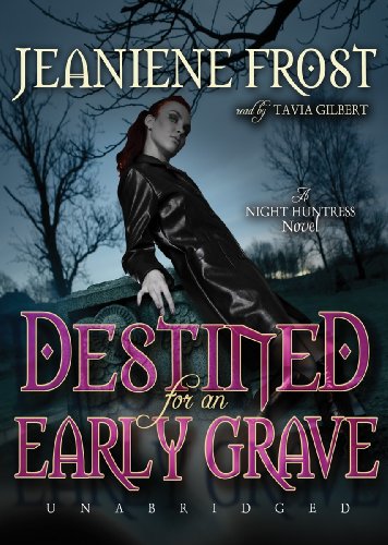 Destined for an Early Grave (Night Huntress, Book 4) (9781441771223) by Jeaniene Frost