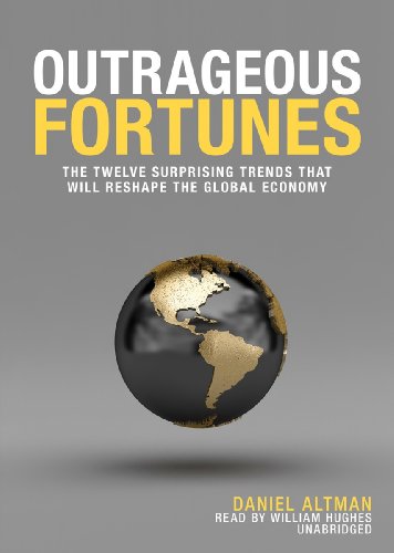 Stock image for Outrageous Fortunes: The Twelve Surprising Trends That Will Reshape the Global Economy for sale by The Yard Sale Store