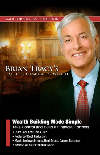 Wealth Building Made Simple: Take Control and Build a Financial Fortress (Made for Success Collection) (9781441772466) by Tracy, Brian