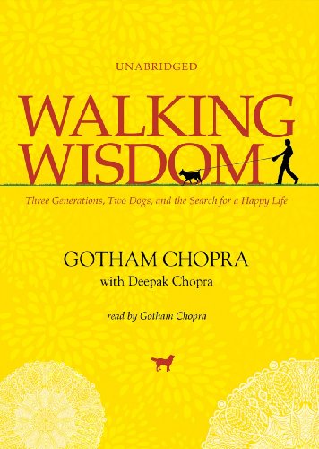 Walking Wisdom: Three Generations, Two Dogs, and the Search for a Happy Life (9781441772831) by Gotham Chopra; Deepak Chopra