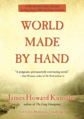 World Made By Hand (The World Made by Hand Novels, Book 1) (Library Edition) (9781441772947) by James Howard Kunstler