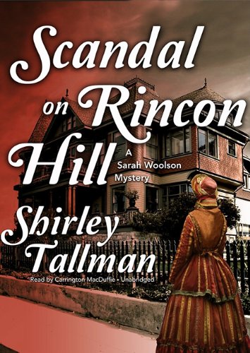 Beispielbild fr Scandal on Rincon Hill (Sarah Woolson Mysteries) zum Verkauf von Irish Booksellers