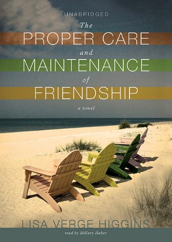 Stock image for The Proper Care and Maintenance of Friendship (Playaway Adult Fiction) for sale by The Yard Sale Store