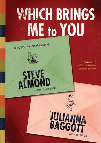 Which Brings Me to You: A Novel in Confessions (9781441774514) by Baggott, Julianna; Almond, Steve