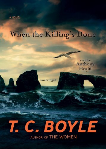 When the Killing's Done: A Novel (Library Edition) (9781441775221) by T. C. Boyle