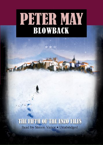 Blowback (The Enzo Files, #5)(Library Edition) (9781441777850) by Peter May