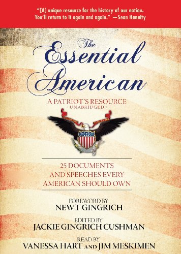 The Essential American, A Patriot's Resource: 25 Documents and Speeches Every American Should Own (Library Edition) (9781441778338) by Jackie Gingrich Cushman