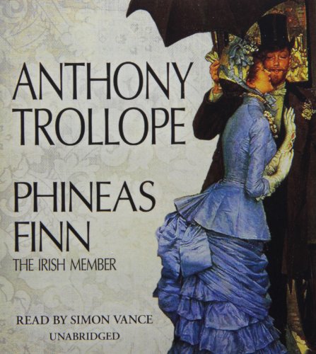 Stock image for Phineas Finn: The Irish Member (Palliser Novels (Audio)) for sale by Half Price Books Inc.
