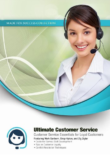 Ultimate Customer Service: Customer Service Essentials for Loyal Customers (Made for Success Collections) (9781441783097) by Made For Success