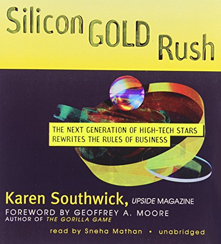 Stock image for Silicon Gold Rush: The Next Generation of High-Tech Stars Rewrites the Rules of Business for sale by The Yard Sale Store