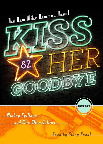 Stock image for Kiss Her Goodbye (A Mike Hammer Novel) for sale by The Yard Sale Store