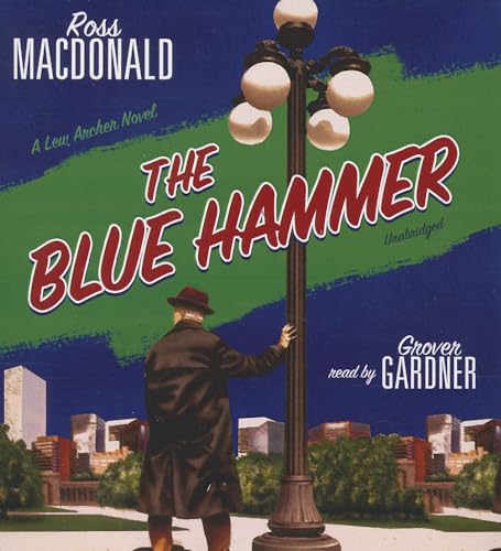 The Blue Hammer: A Lew Archer Novel (Lew Archer Novels (Audio)) (9781441788177) by MacDonald, Ross