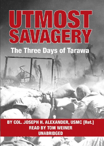 Beispielbild fr Utmost Savagery: The Three Days of Tarawa zum Verkauf von The Yard Sale Store
