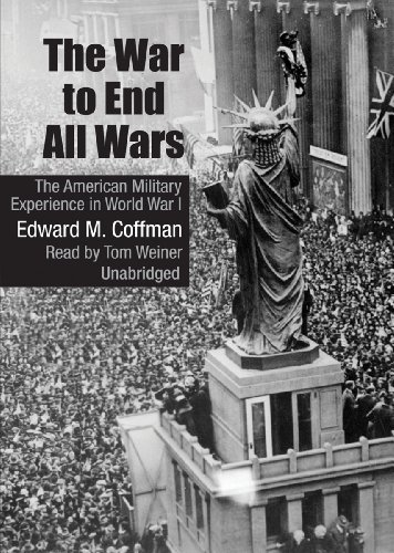 Beispielbild fr The War to End All Wars: The American Military Experience in World War I zum Verkauf von Books From California