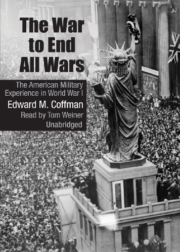 Stock image for The War to End All Wars: The American Military Experience in World War I for sale by Books From California