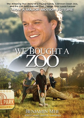 Imagen de archivo de We Bought a Zoo: The Amazing True Story of a Young Family, a Broken Down Zoo, and the 200 Wild Animals That Change Their Lives Forever a la venta por The Yard Sale Store