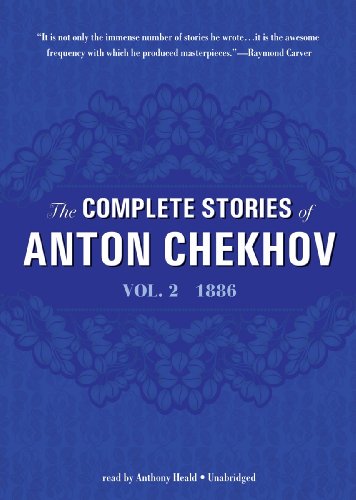 The Complete Stories of Anton Chekhov, Volume 2: 1886 (9781441789624) by Anton Chekhov