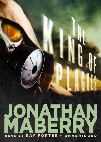 The King of Plagues (A Joe Ledger Novel, Book 3)(Library Edition) (Joe Ledger Novels) (9781441795557) by Jonathan Maberry