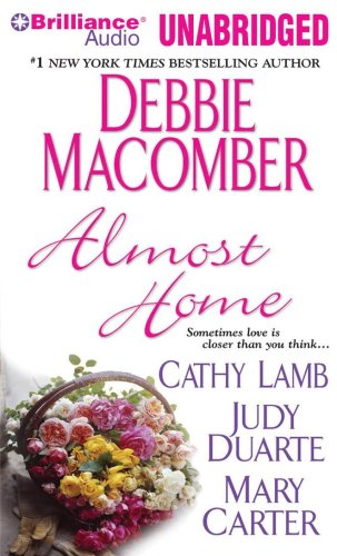 Almost Home (9781441800718) by Macomber, Debbie; Lamb, Cathy; Duarte, Judy; Carter, Mary