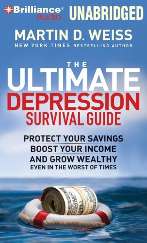 Stock image for The Ultimate Depression Survival Guide: Protect Your Savings, Boost Your Income and Grow Wealthy Even in the Worst of Times for sale by SecondSale