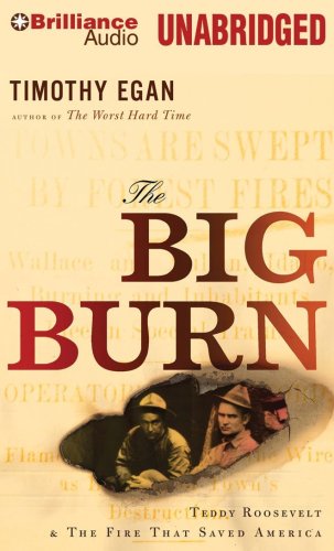 Beispielbild fr The Big Burn: Teddy Roosevelt & the Fire That Saved America zum Verkauf von HPB-Diamond