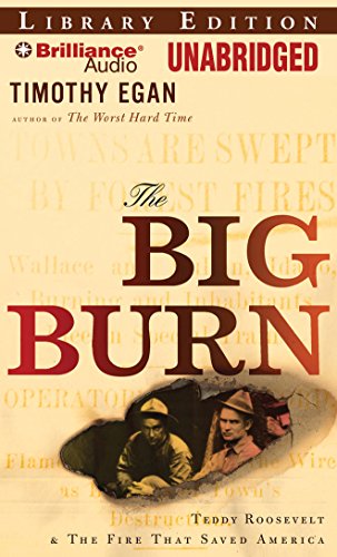 Beispielbild fr The Big Burn: Teddy Roosevelt & the Fire That Saved America zum Verkauf von The Yard Sale Store