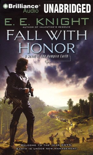 Fall with Honor: A Novel of the Vampire Earth (Vampire Earth Series) (9781441808462) by Knight, E. E.