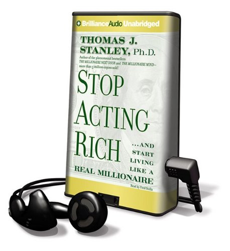 Stop Acting Rich: And Start Living Like a Real Millionaire, Library Edition (9781441810052) by Stanley, Thomas J.