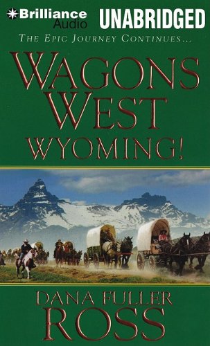 Wagons West Wyoming! (Wagons West Series) (9781441824424) by Ross, Dana Fuller