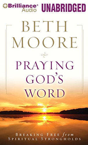 Praying God's Word: Breaking Free from Spiritual Strongholds (9781441825209) by Moore, Beth