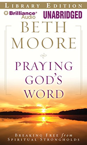 Praying God's Word: Breaking Free from Spiritual Strongholds (9781441825216) by Moore, Beth