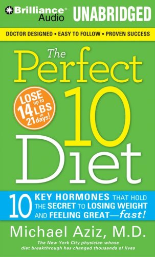 Imagen de archivo de The Perfect 10 Diet: 10 Key Hormones That Hold the Secret to Losing Weight and Feeling Great?Fast! a la venta por HPB-Emerald