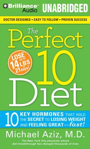 Beispielbild fr The Perfect 10 Diet: 10 Key Hormones That Hold the Secret to Losing Weight and Feeling Great -- Fast! zum Verkauf von Buchpark