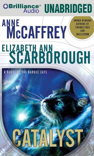 Catalyst: A Tale of the Barque Cats (Barque Cats Series) (9781441838292) by McCaffrey, Anne; Scarborough, Elizabeth Ann