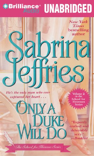 Only a Duke Will Do (School for Heiresses) (9781441847119) by Jeffries, Sabrina
