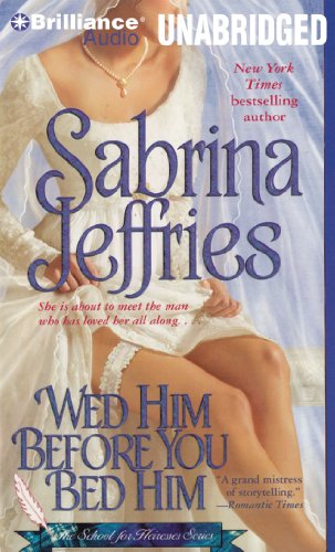 Wed Him Before You Bed Him (School for Heiresses Series, 6) (9781441847324) by Jeffries, Sabrina
