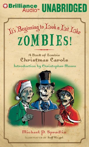 It's Beginning to Look a Lot Like Zombies!: The Book of Zombie Christmas Carols Library Edition (9781441853134) by Spradlin, Michael P.