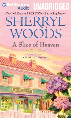 A Slice of Heaven (Sweet Magnolias Series) (9781441864581) by Woods, Sherryl