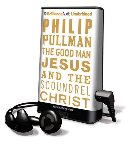 Stock image for The Good Man Jesus and the Scoundrel Christ [With Earbuds] (Playaway Adult Fiction) for sale by The Yard Sale Store