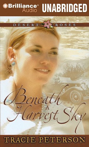 Beneath a Harvest Sky (Desert Roses) (9781441867964) by Peterson, Tracie