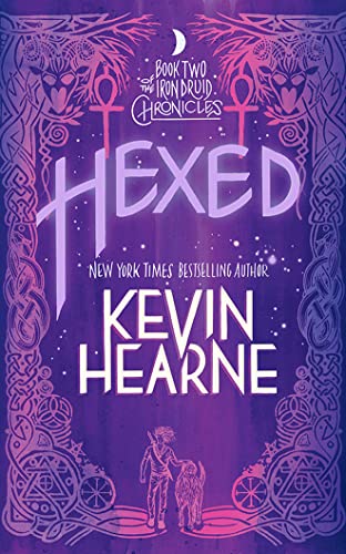 Hexed: The Iron Druid Chronicles (Iron Druid Chronicles, 2) (9781441870049) by Hearne, Kevin
