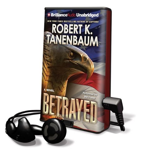 Betrayed: A Novel (9781441874290) by Tanenbaum, Robert K.