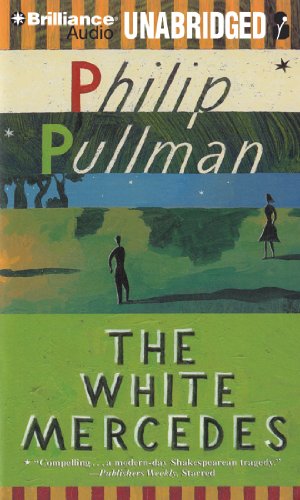 The White Mercedes: Library Edition - Pullman, Philip