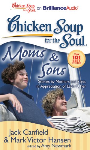 Beispielbild fr Chicken Soup for the Soul: Moms & Sons: Stories by Mothers and Sons, in Appreciation of Each Other zum Verkauf von The Yard Sale Store