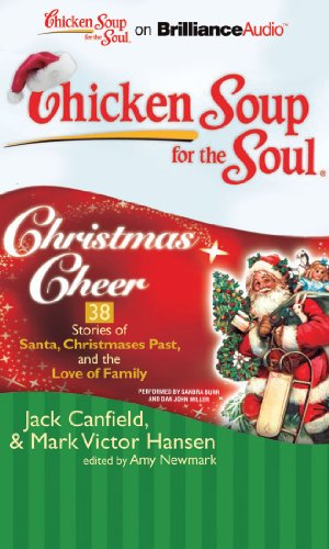 Chicken Soup for the Soul: Christmas Cheer - 38 Stories of Santa, Christmases Past, and the Love of Family (9781441882172) by Canfield, Jack; Hansen, Mark Victor; Newmark, Amy