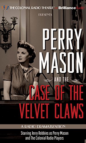 Perry Mason and the Case of the Velvet Claws: A Radio Dramatization (Perry Mason (A Radio Dramatization), 1) (9781441892171) by Gardner, Erle Stanley; Elliott, M. J.