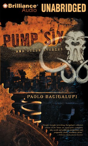 Pump Six and Other Stories (9781441892218) by Bacigalupi, Paolo