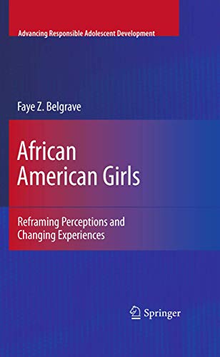 Stock image for African American Girls: Reframing Perceptions and Changing Experiences (Advancing Responsible Adolescent Development) for sale by Caversham Booksellers