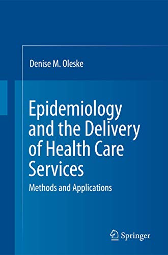 Beispielbild fr Epidemiology and the Delivery of Health Care Services: Methods and Applications zum Verkauf von WorldofBooks